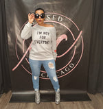 I'm Not For Everyone Sweatshirt