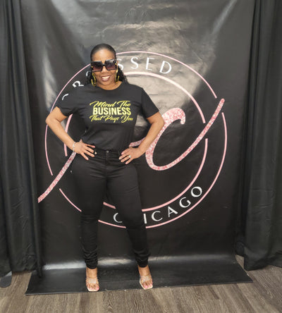 Mind The Business That Pays You Tee